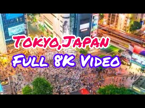 Tokyo(Japan-জাপান) Full 8K Video