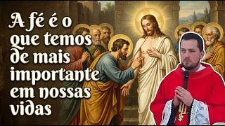 A fé é o que temos de mais importante em nossas vidas!  #PadreGeraldoNeto #homiliadiária #sãotomé