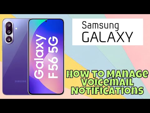 How to Manage Voicemail Notifications on Samsung Galaxy F56 – Easy Setup