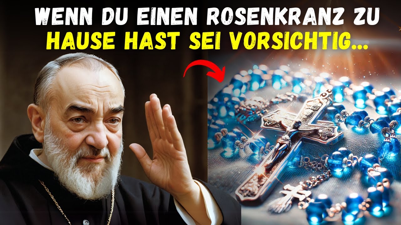 PATER PIO WARNT: DAS WIRD DENEN GESCHEHEN, DIE EINEN ROSENKRANZ IN IHREM ZUHAUSE HABEN
