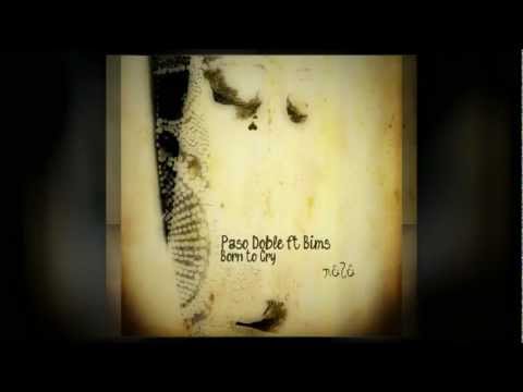 Paso Doble Feat. Bims "Born To Cry"