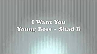 I Want You - Young Boss + Shad B