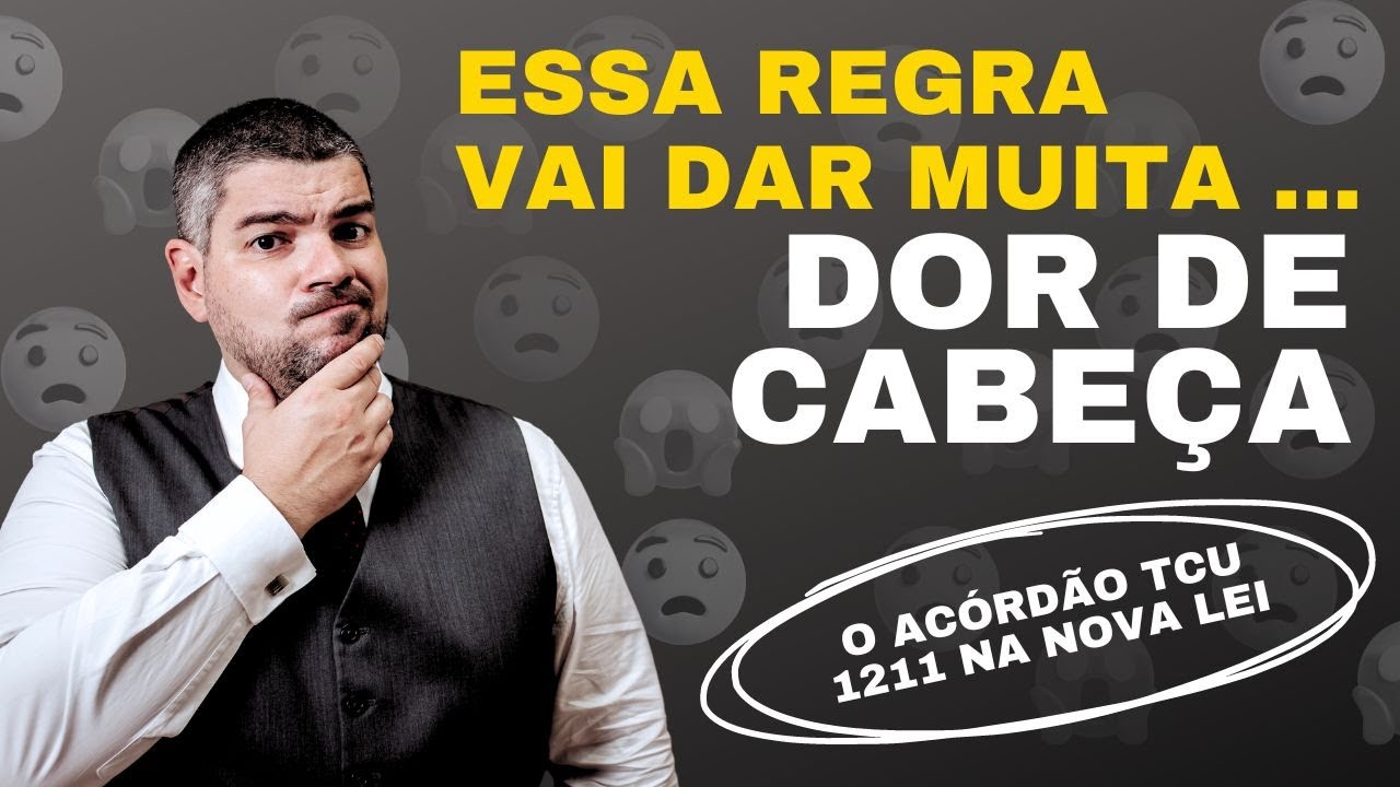 O acórdão 1211 do TCU na Nova Lei de Licitações