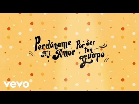 Emir Pabón, Chico Che Chico - Perdóname Mi Amor Por Ser Tan Guapo (LETRA)