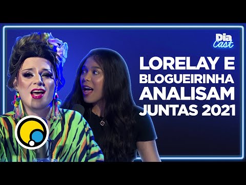 Lorelay Fox namorando e Blogueirinha cancelada? Como foi 2021 para elas? | DiaCast