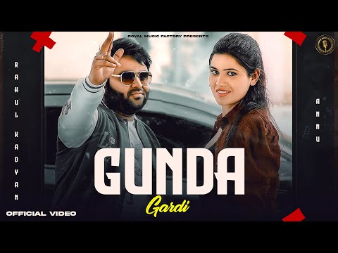 Rahul Kadyan : Gunda Gardi (Official Video) | Nonu Rana,Annu | New Haryanvi Songs Haryanavi 2024