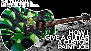 How To Give A Guitar A Custom Paint Job - The Tragical Mystery Tour
