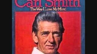 Carl Smith  - The Way I Lose My Mind