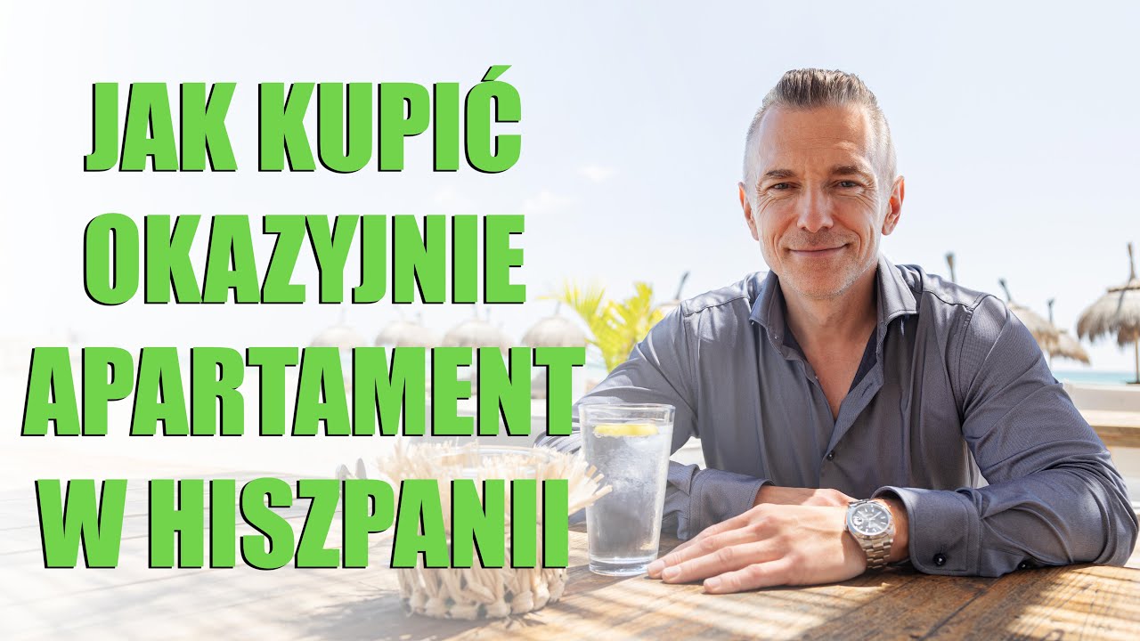 JAK KUPIĆ OKAZYJNIE APARTAMENT W HISZPANII
