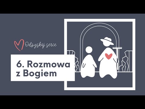 ❤ Odzyskaj Serce - Temat 6: Rozmowa z Bogiem