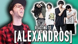REACTING TO [ALEXANDROS]!