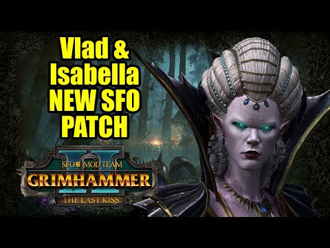 Vlad & Isabella Changes - SFO Grimhammer 2 - The Last Kiss - Total War Warhammer 2