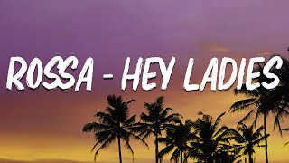 Download lagu Rossa - Hey Ladies (Lirik) mp3