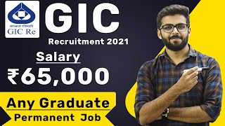 GIC Recruitment 2021 | Salary ₹65,000 | Any Graduate | Permanent Job | Latest Job Notification 2021