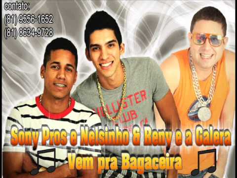 Sony Pros e Nelsinho & Reny   Vem pra bagaceira