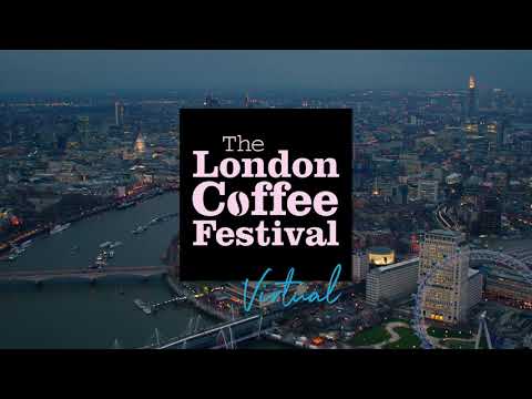 The London Coffee Festival Virtual | 16 - 18 April 2021