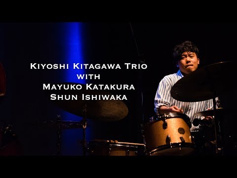 Kiyoshi Kitagawa Trio with Mayuko Katakura and Shun Ishiwaka ▶︎ Innocent Mistake