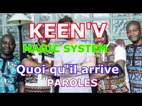 PAROLES || Keen'V feat. Magic System - Quoi qu'il arrive