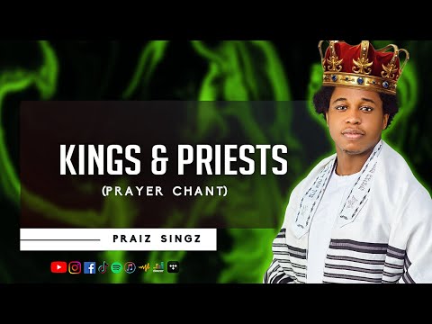 Kings and Priests | by Minister Moses Akoh - (Praiz Singz Cover) | Prayer Chant | Heavenly Song