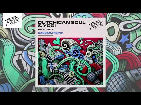 Dutchican Soul & Yogi - Be Funky (CASSIMM Remix)