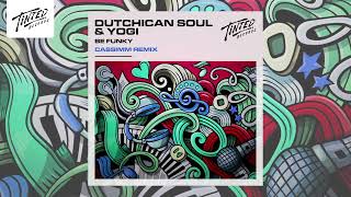Dutchican Soul - Be Funky (Cassimm Remix) video