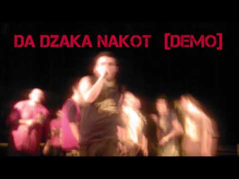 Da Dzaka Nakot - Demo
