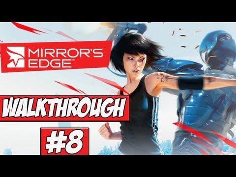 Mirrors Edge Walkthrough Ep.8 w/Angel - I Talk To Much!