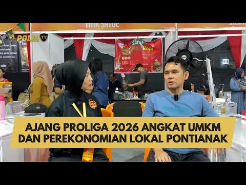 AJANG PROLIGA 2026 ANGKAT UMKM DAN PEREKONOMIAN LOKAL PONTIANAK