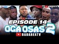 OGA OSAS 2 (Episode 14) / Nosa Rex ft. Ayo Makun, Ninolowo Omobolanle, Fathia Williams, Shaggy...