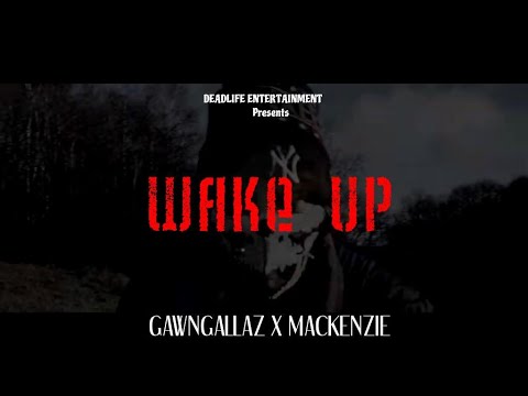 Gawngallaz x Mackenzie - Wake Up         ( official Music Video ) Scottish Hip Hop