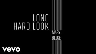 Mary J. Blige - Long Hard Look (Audio)