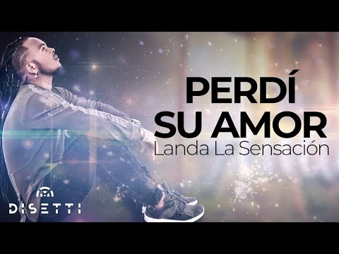 Landa La Sensación - Perdí Su Amor (Video Letra)