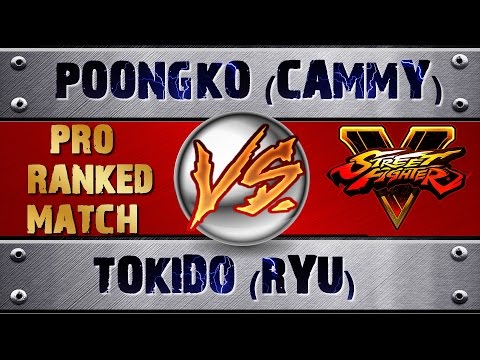 Street Fighter 5 POONGKO (CAMMY) VS TOKIDO (RYU) (X1) PRO RANKED MATCH - VER 1.02 HD
