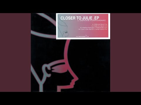 Closer To Julie (Dublex Inc Remix)