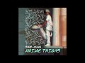 ANIME THIGHS Official Audio