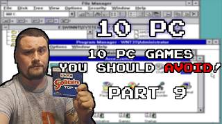 10 PC Games You Should Avoid (Part 9)