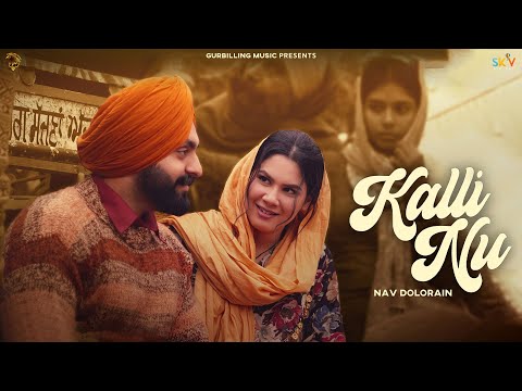 Kalli Nu (Official Video) | Nav Dolorain | New Punjabi Songs 2025 | @GurBillingMusic