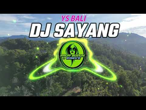 DJ SAYANG YS BALI VERSI SLOW BASS REMIX  !!