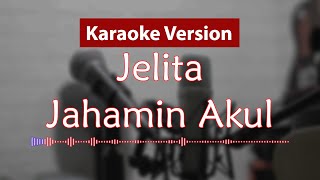 Download lagu Karaoke Version - Jelita (Jahamin Akul) mp3