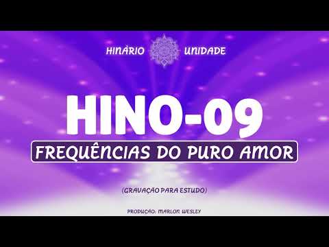 09   FREQUÊNCIAS DO PURO AMOR - UNIDADE