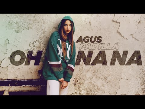 Agus Padilla - Oh Na Na (Video Oficial)