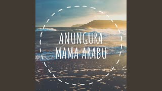 Download lagu ANUNGURA MAMA ARABU mp3