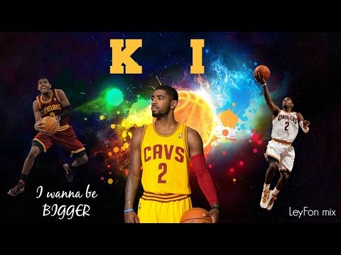 Kyrie Irving 2016 mix - I wanna be Bigger
