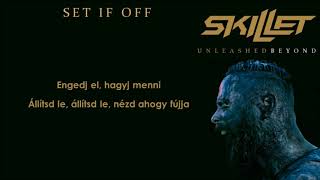 Skillet - Set it Off (magyar felirat)