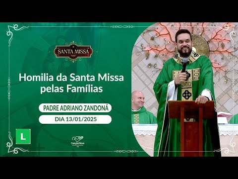 Homilia da Santa Missa das Famílias - 13/01/2025
