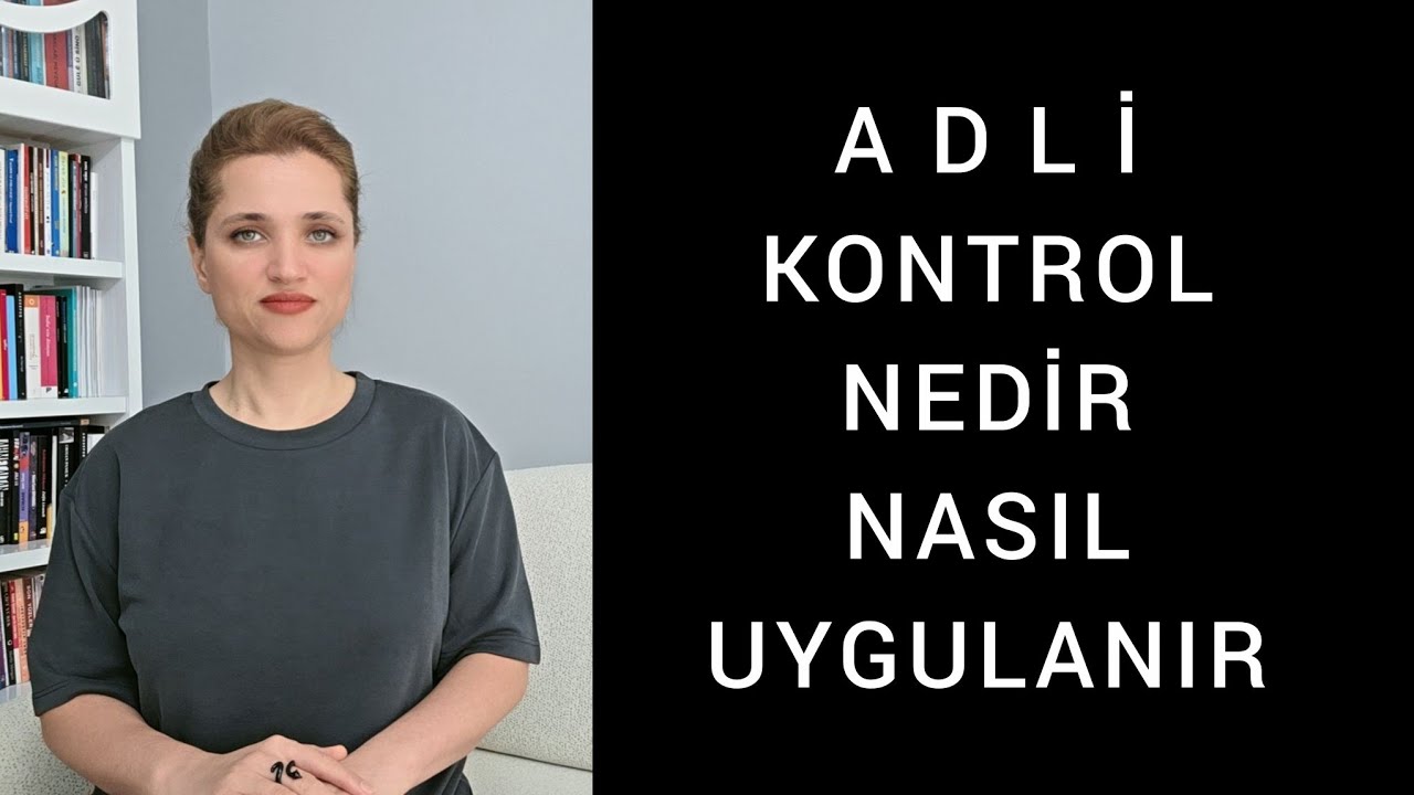 Adli Kontrol Kararı Nedir, Nasıl Düzenlenir CMK 109
