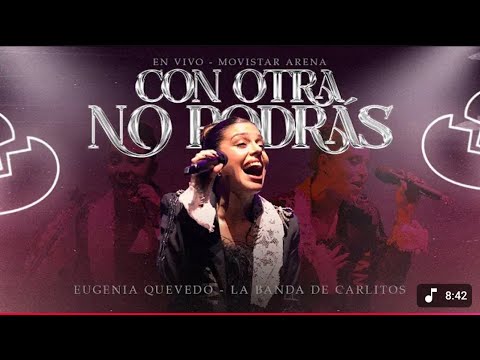 Con Otra / No Podrás (En vivo Movistar Arena) - Eugenia Quevedo | LCB