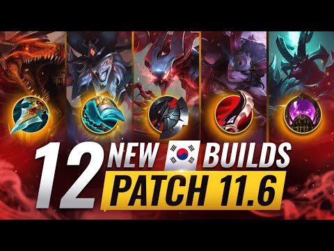 12 NEW BROKEN Korean Builds YOU SHOULD ABUSE In Patch 11.6 - League of Legends
