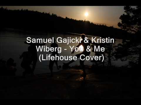You & Me - Lifehouse (Cover by Samuel Gajicki and Kristin Wiberg)