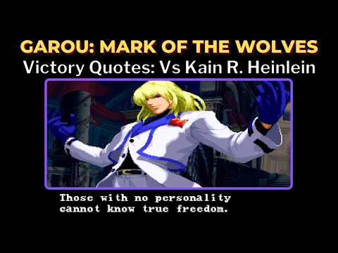 Victory Quotes: Vs Kain R. Heinlein - Garou: Mark of the Wolves